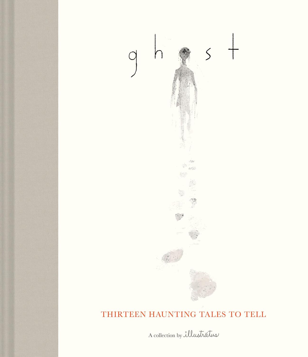 Cover: 9781452171289 | Ghost | Thirteen Haunting Tales to Tell | Illustratus | Buch | 160 S.