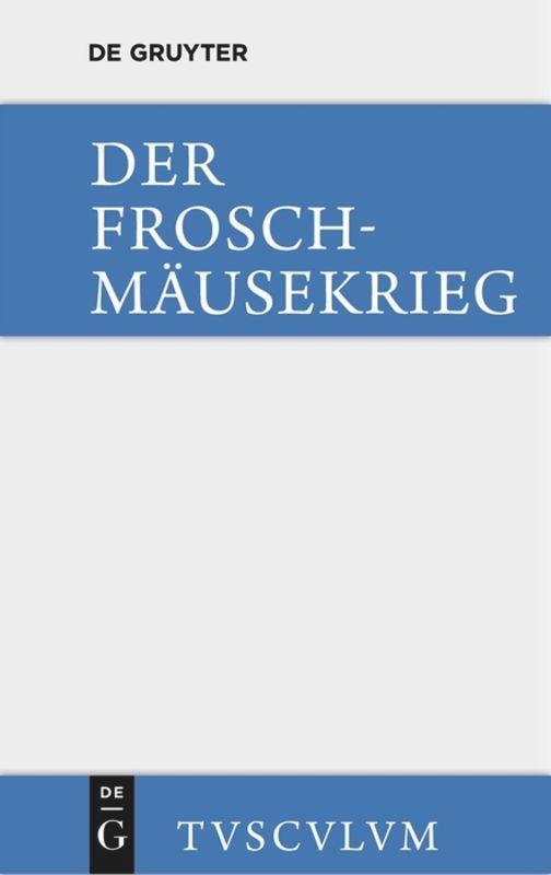 Cover: 9783110357820 | Der Froschmäusekrieg / Batrachomyomachia | Griechisch - deutsch | Buch