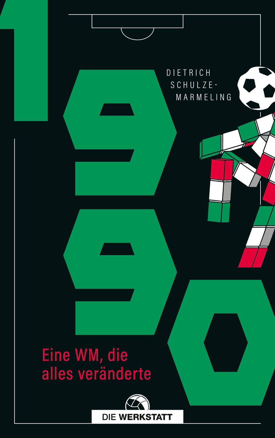 Cover: 9783730706275 | 1990 | Eine WM, die alles veränderte | Dietrich Schulze-Marmeling