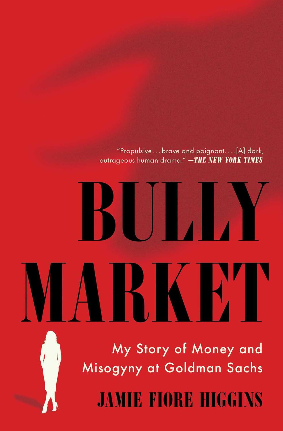 Cover: 9781668001035 | Bully Market | My Story of Money and Misogyny at Goldman Sachs | Buch