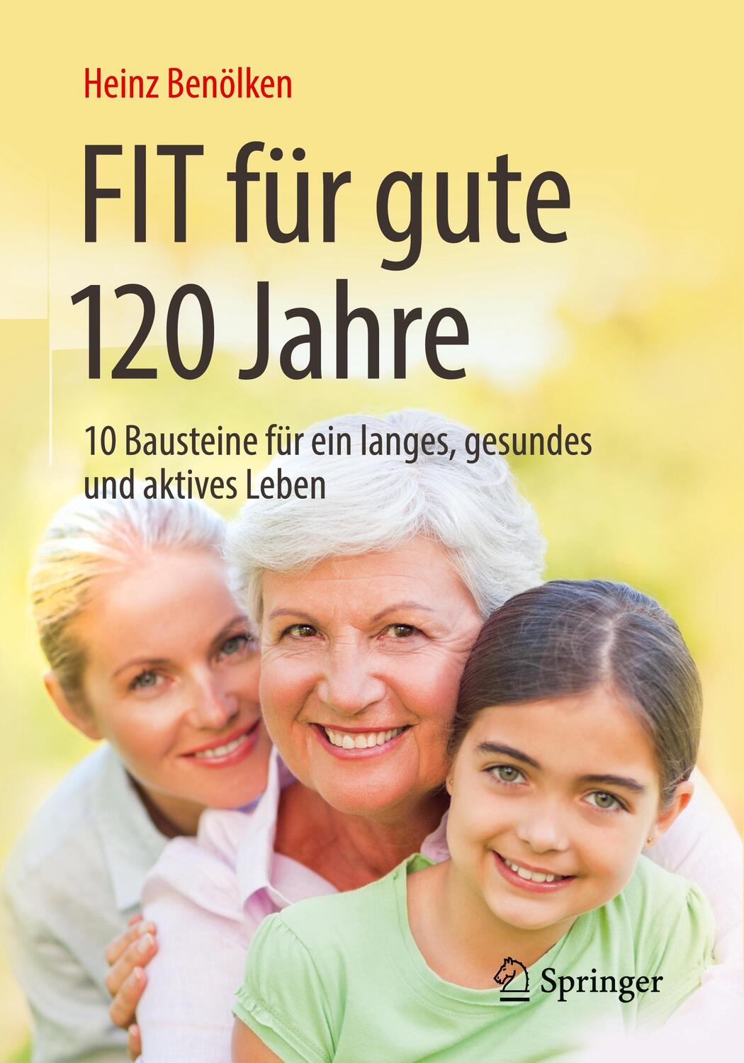 Cover: 9783662589267 | Fit für gute 120 Jahre | Heinz Benölken | Taschenbuch | Deutsch | 2019