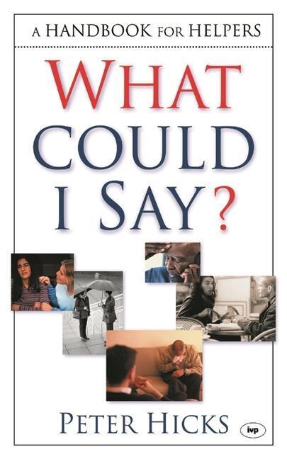 Cover: 9780851115382 | What could I say? | A Handbook For Helpers | Peter Hicks | Taschenbuch