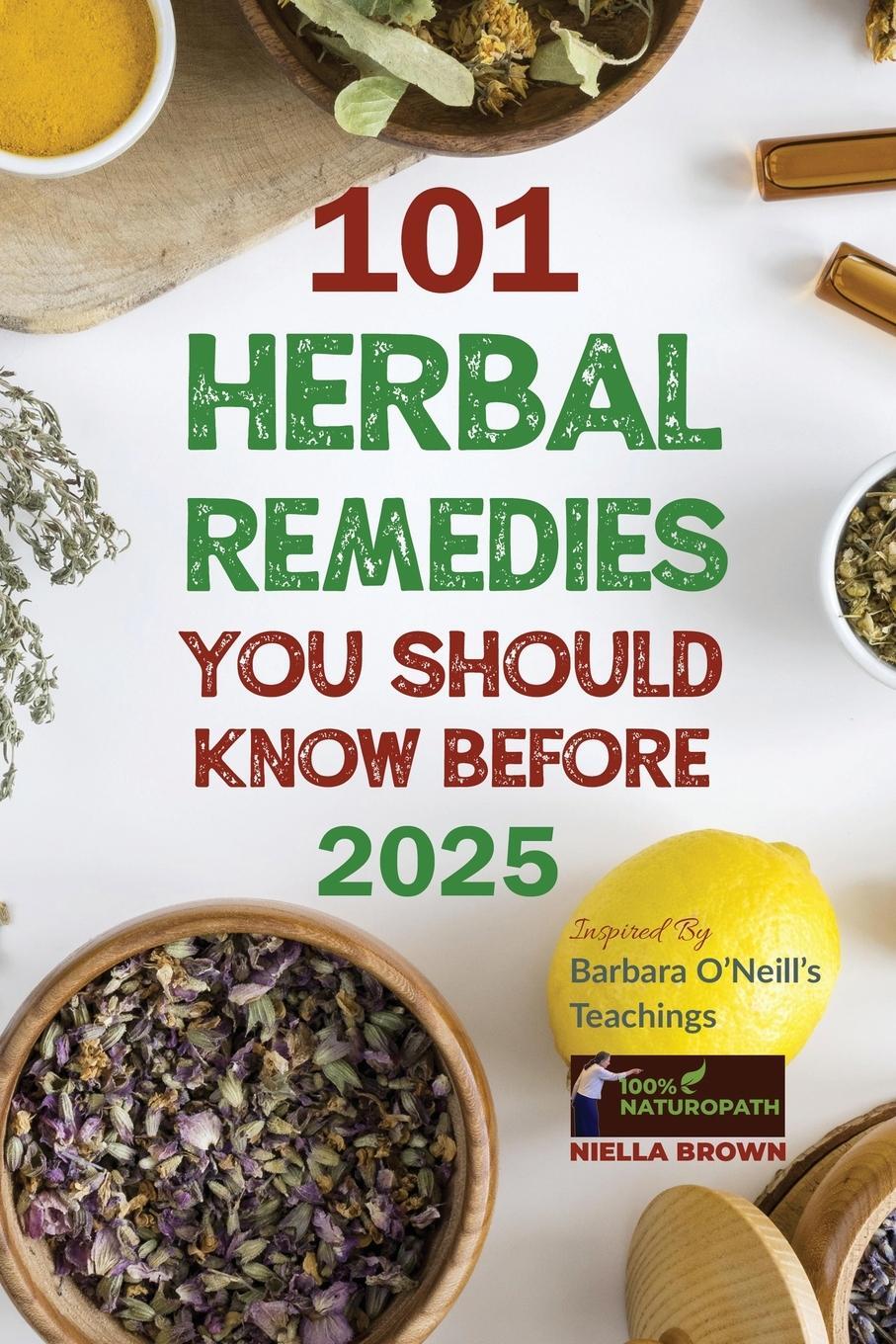 Cover: 9789693292411 | 101 Herbal Remedies You Should Know Before 2025 Inspired By Barbara...