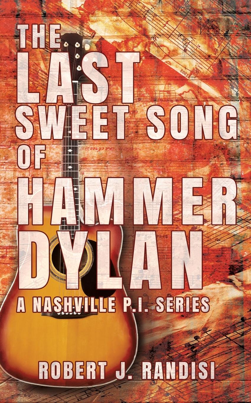 Cover: 9781641199018 | The Last Sweet Song of Hammer Dylan | Robert J. Randisi | Taschenbuch