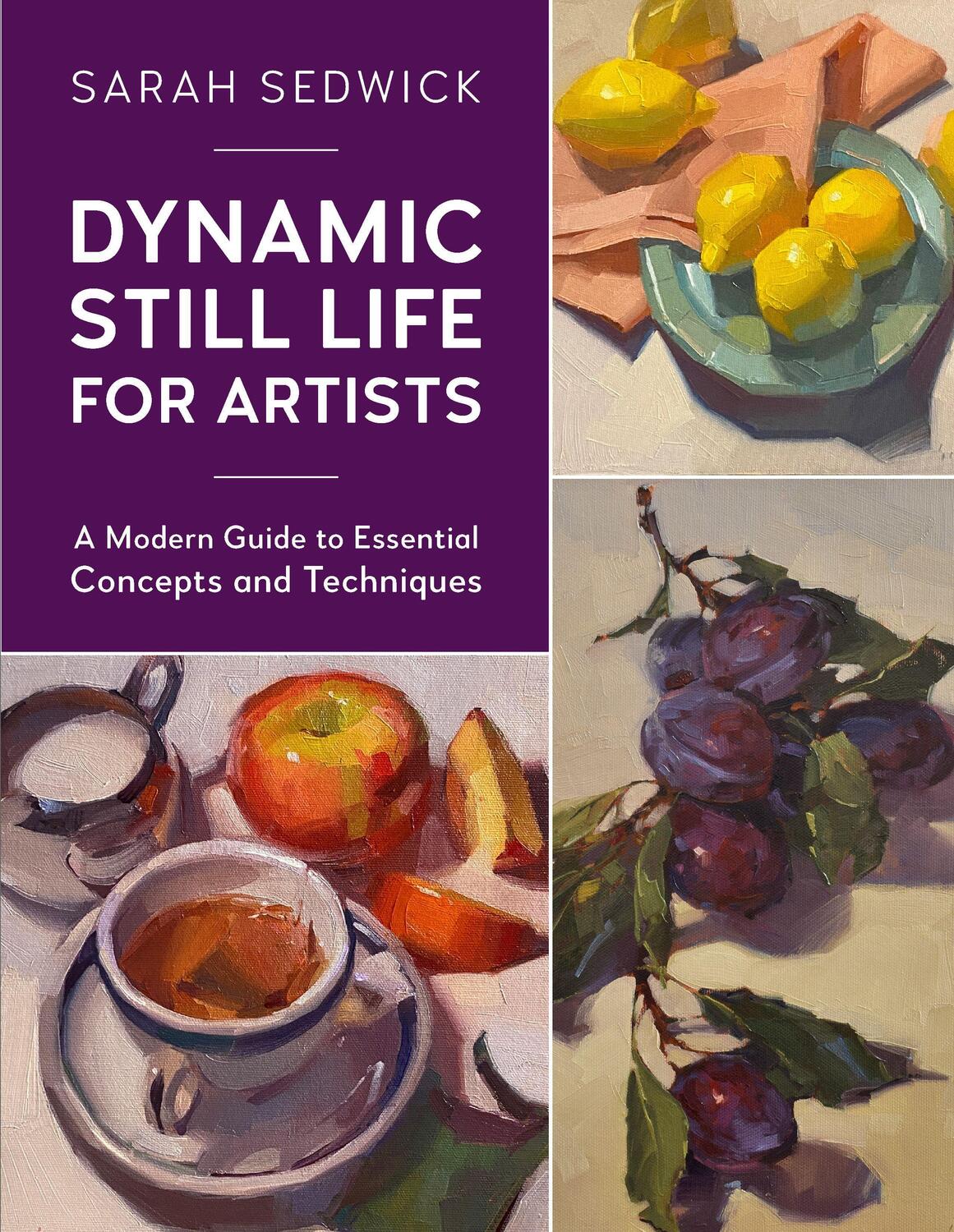 Cover: 9780760377000 | Dynamic Still Life for Artists | Sarah Sedwick | Taschenbuch | 2022