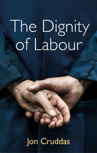 Cover: 9781509540792 | The Dignity of Labour | Jon Cruddas | Taschenbuch | 216 S. | Englisch