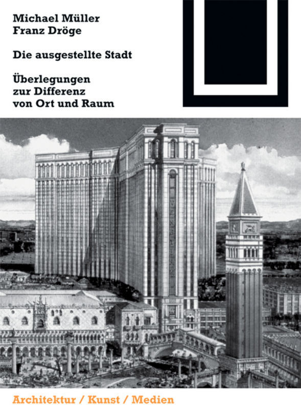 Cover: 9783764371517 | Die ausgestellte Stadt | Zur Differenz von Ort und Raum | Taschenbuch