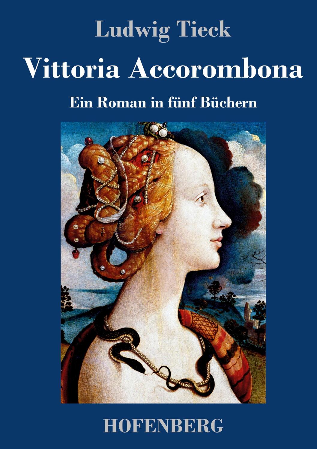 Cover: 9783743731318 | Vittoria Accorombona | Ein Roman in fünf Büchern | Ludwig Tieck | Buch