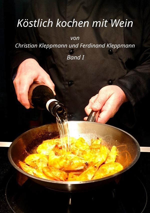 Cover: 9783757527495 | Köstlich Kochen mit Wein - Band I | DE | Christian Kleppmann (u. a.)