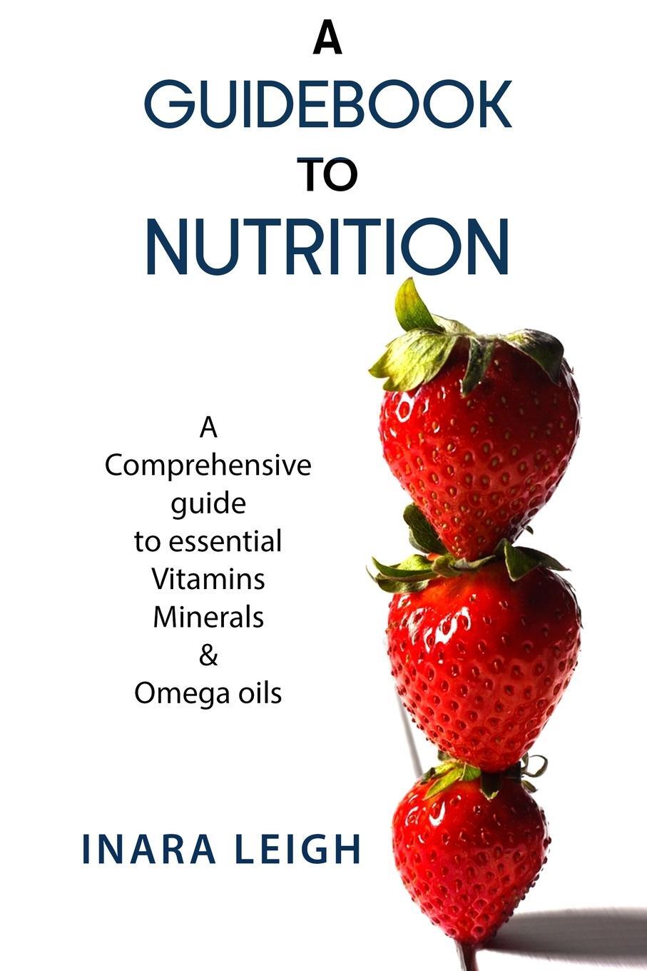 Cover: 9781739183004 | A Guidebook to Nutrition | Inara Leigh | Taschenbuch | Paperback