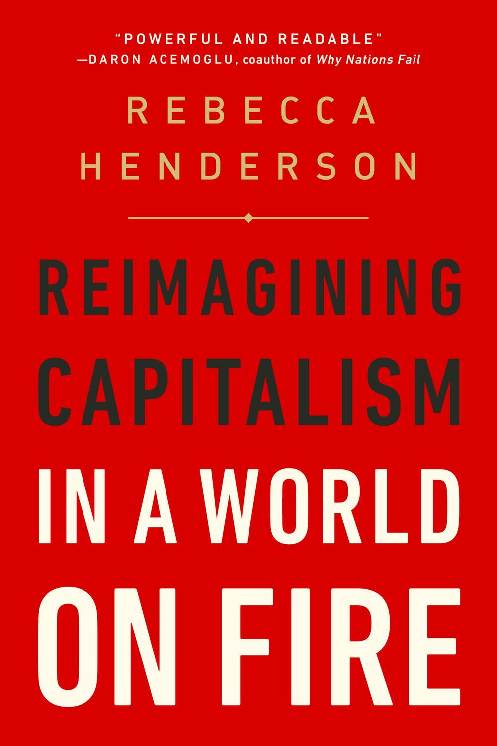 Cover: 9781541730144 | Reimagining Capitalism in a World on Fire | Rebecca Henderson | Buch