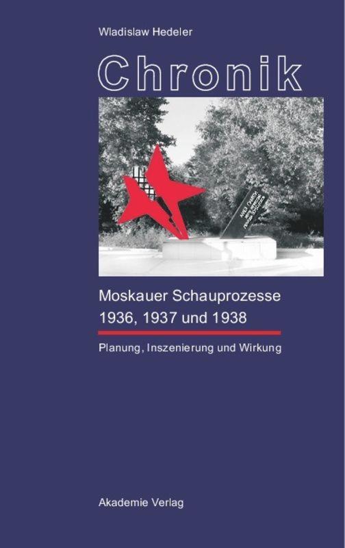 Cover: 9783050038698 | Chronik der Moskauer Schauprozesse 1936, 1937 und 1938 | Hedeler