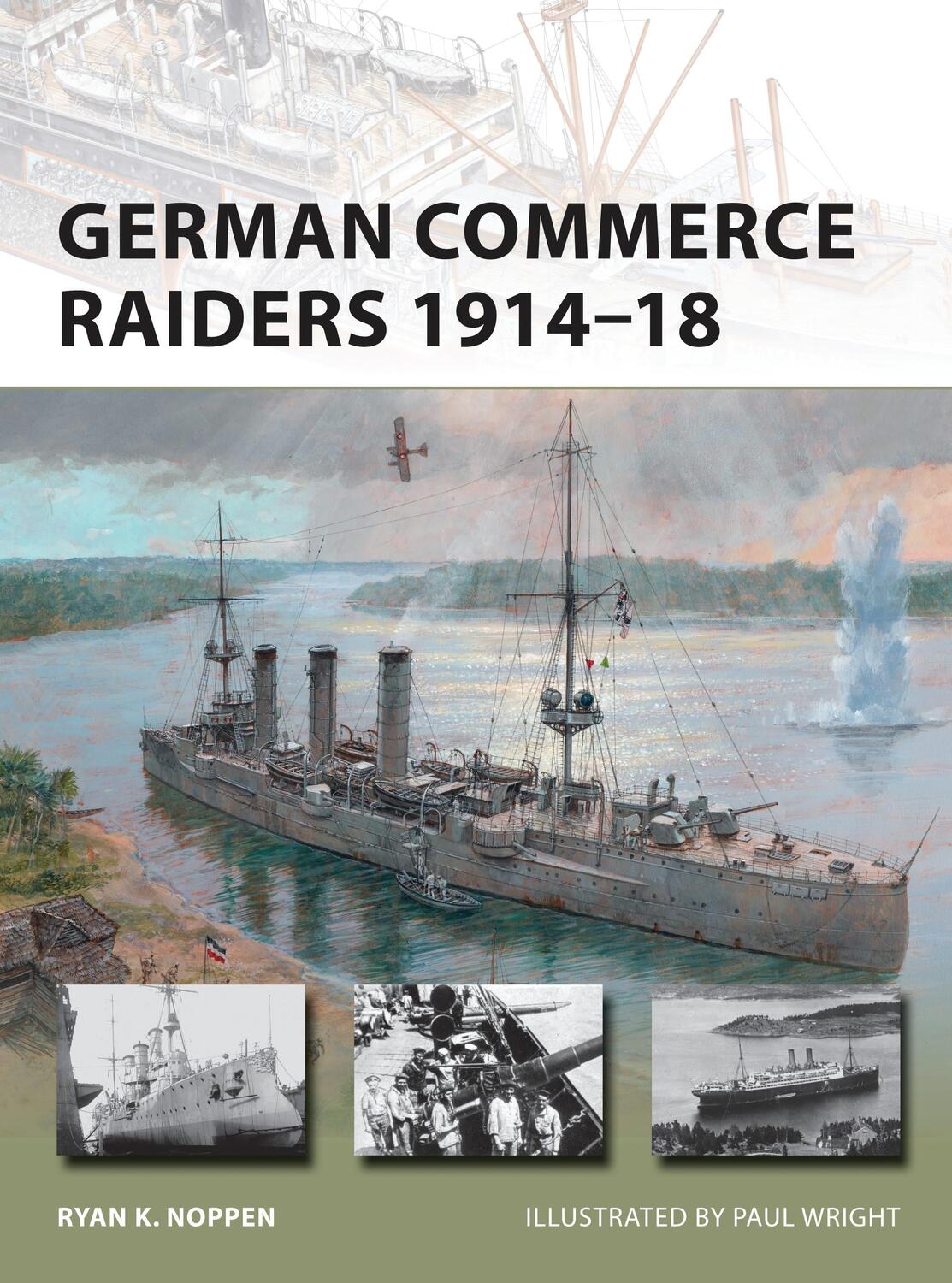Cover: 9781472809506 | German Commerce Raiders 1914-18 | Ryan K. Noppen | Taschenbuch | 2015