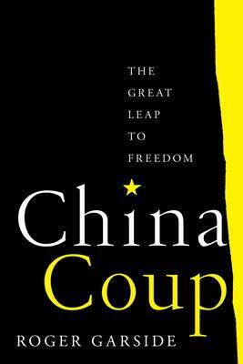 Cover: 9780520380974 | China Coup | The Great Leap to Freedom | Roger Garside | Buch | 2021
