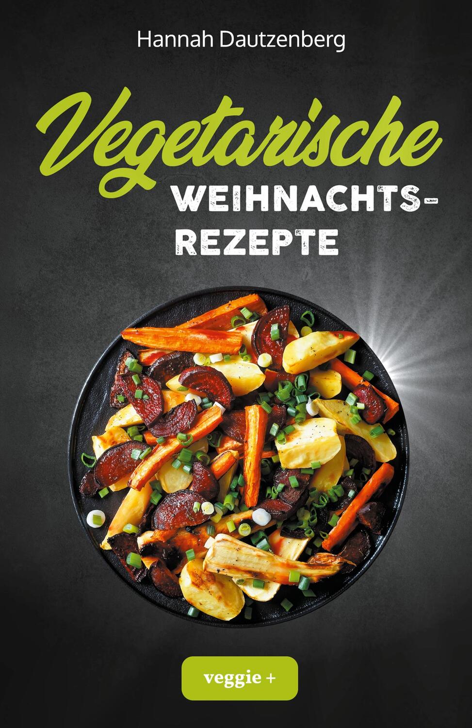 Cover: 9783946943761 | Vegetarische Weihnachtsrezepte | Hannah Dautzenberg | Taschenbuch