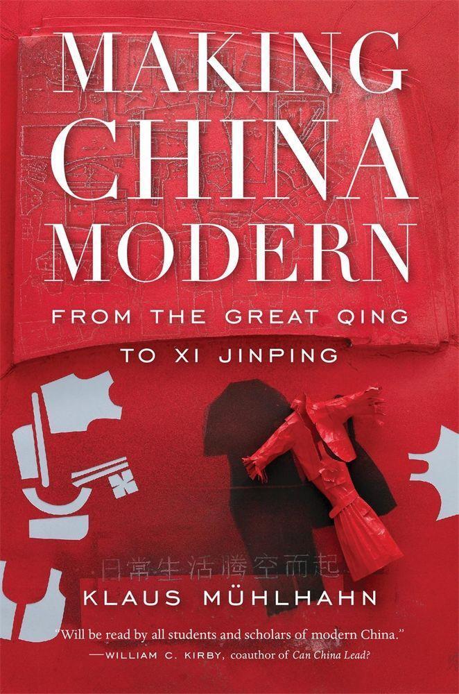 Cover: 9780674248311 | Making China Modern | From the Great Qing to Xi Jinping | Mühlhahn