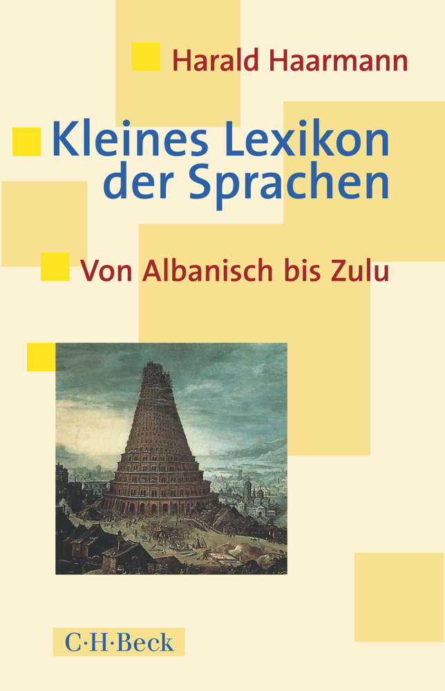 Cover: 9783406694011 | Kleines Lexikon der Sprachen | Von Albanisch bis Zulu | Haarmann