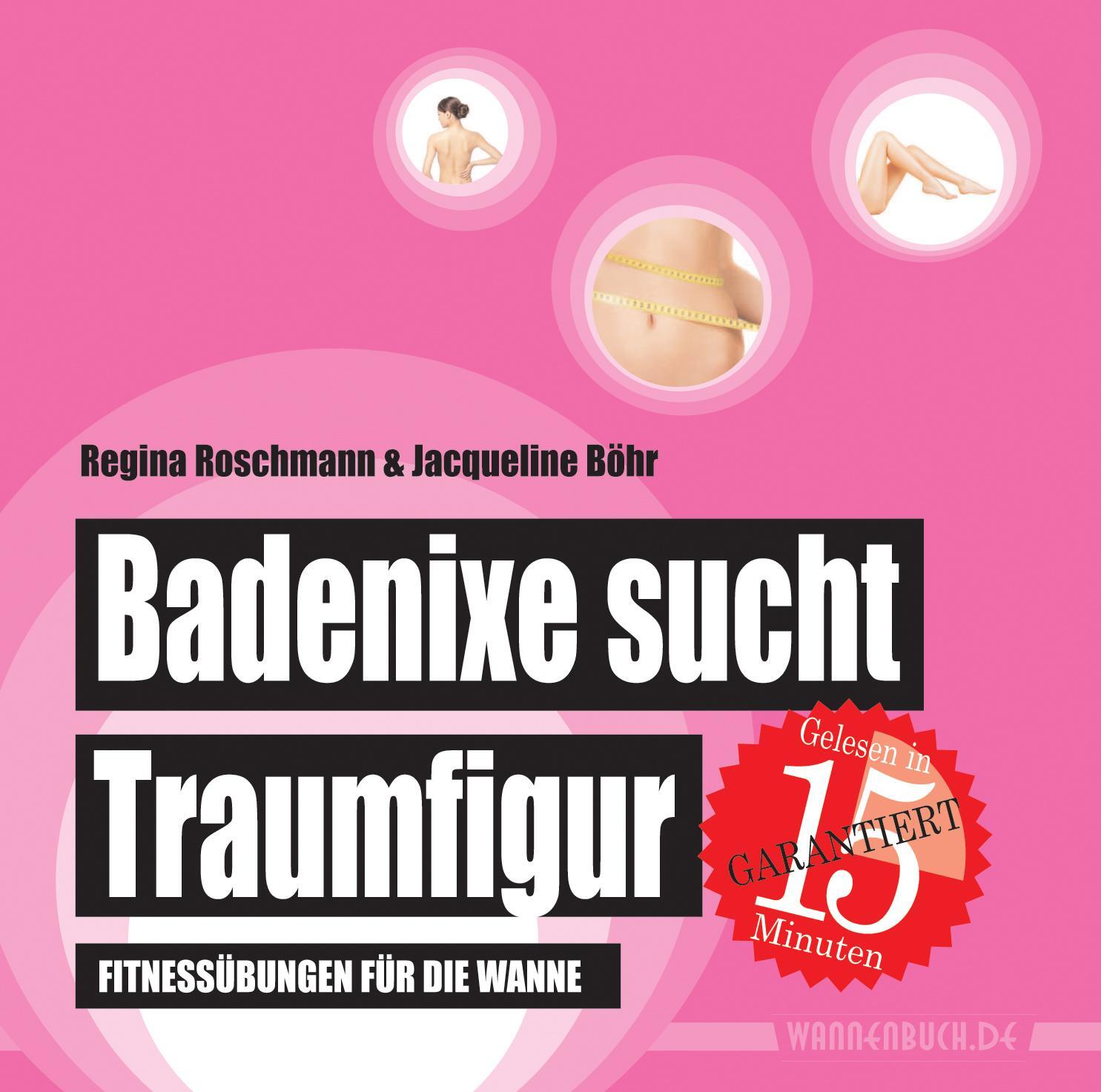Cover: 9783981598940 | Badenixe sucht Traumfigur | Fitnessübungen für die Wanne (Badebuch)
