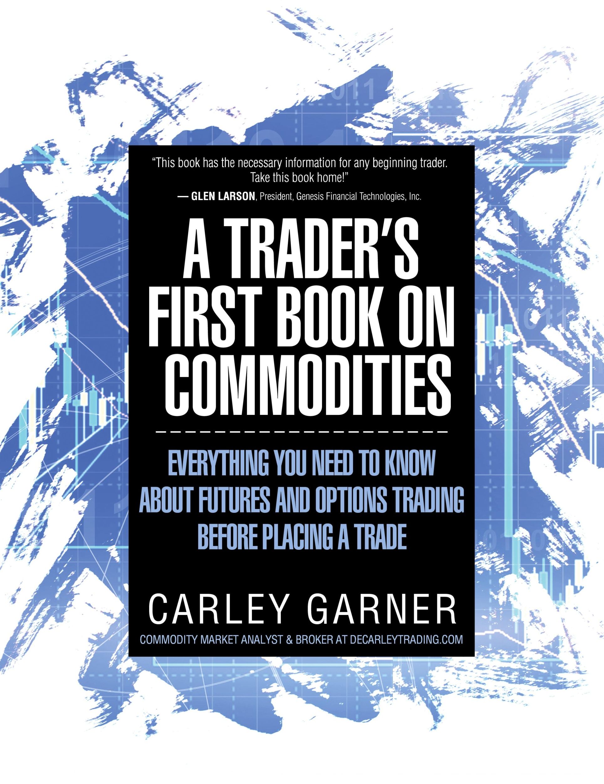 Cover: 9781948018005 | A TRADER'S FIRST BOOK ON COMMODITIES | Carley Garner | Taschenbuch