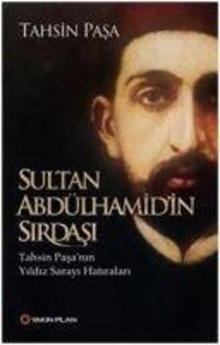 Cover: 9789752487048 | Sultan Abdülhamid'in Sirdasi | Tahsin Pasanin Yildiz Sarayi Hatiralari