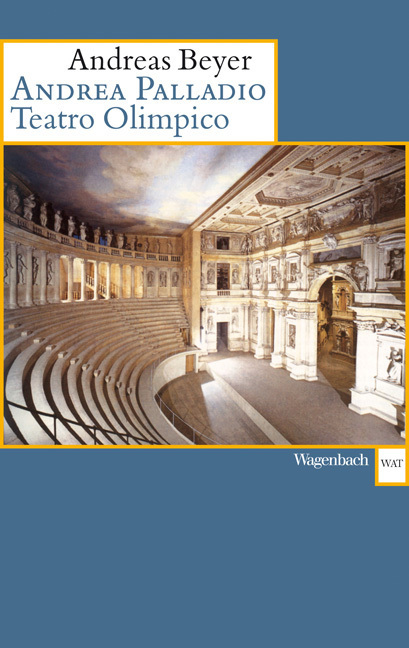 Cover: 9783803126252 | Andreas Palladio. Teatro Olimpico | Andreas Beyer | Taschenbuch | 2009