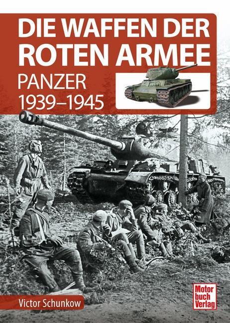 Cover: 9783613043329 | Die Waffen der Roten Armee | Panzer 1939-1945 | Victor Schunkow | Buch