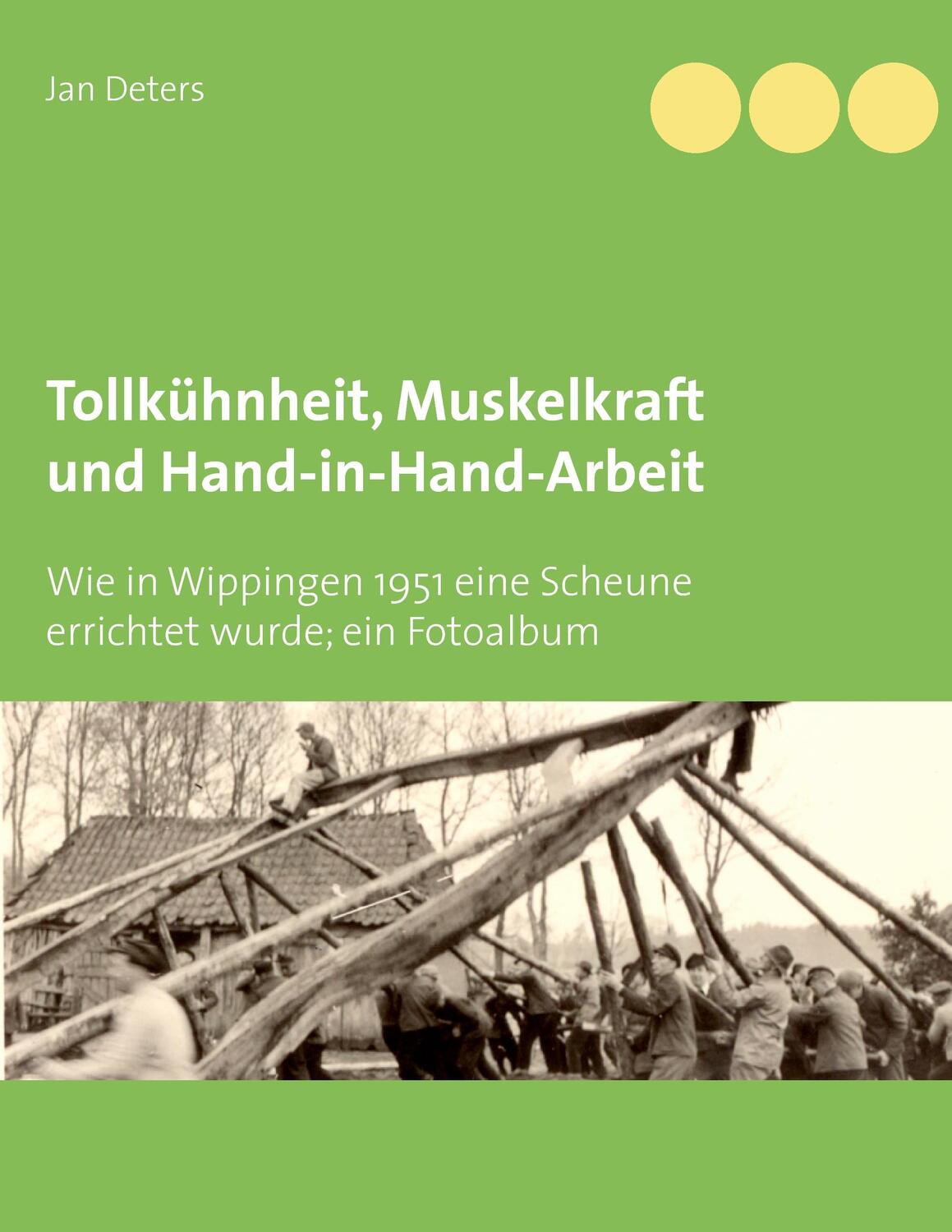 Cover: 9783743192775 | Tollkühnheit, Muskelkraft und Hand-in-Hand-Arbeit | Jan Deters | Buch