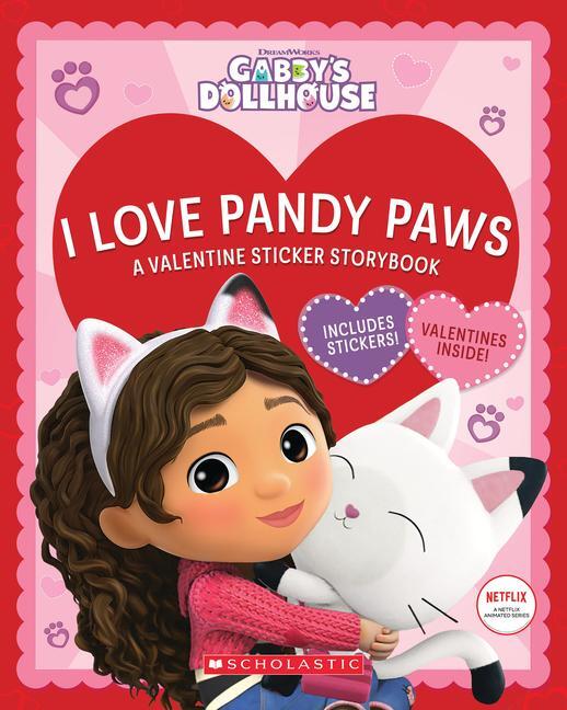 Cover: 9781338856781 | I Love Pandy Paws: A Valentine Sticker Storybook (Gabby's Dollhouse)