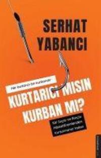 Cover: 9786254418051 | Kurtarici misin Kurban mi | Serhat Yabanci | Taschenbuch | Türkisch