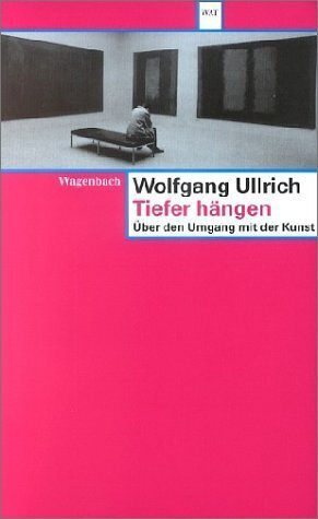 Cover: 9783803124791 | Tiefer hängen | Über den Umgang mit der Kunst | Wolfgang Ullrich