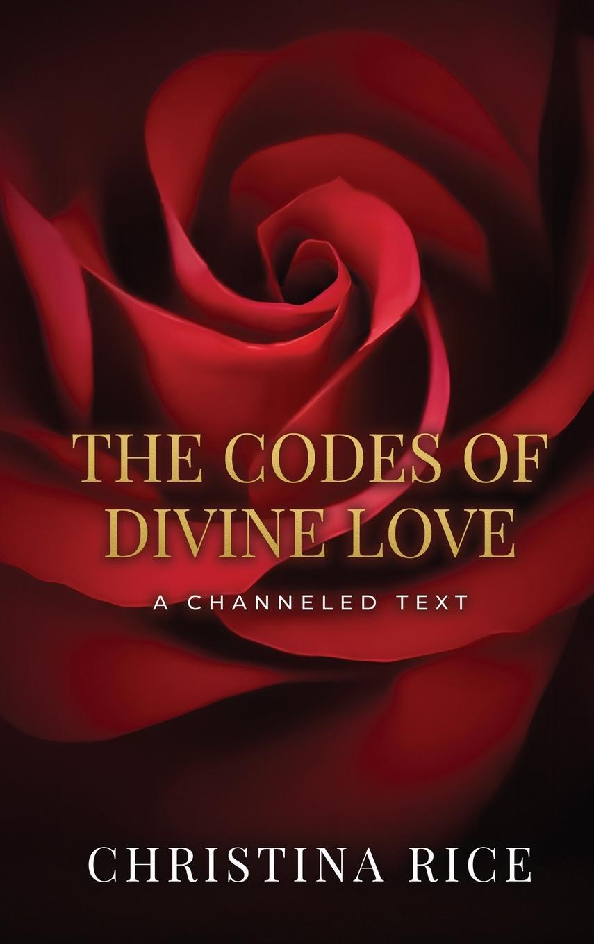 Cover: 9781959513094 | The Codes of Divine Love | Christina Rice | Buch | Englisch | 2024