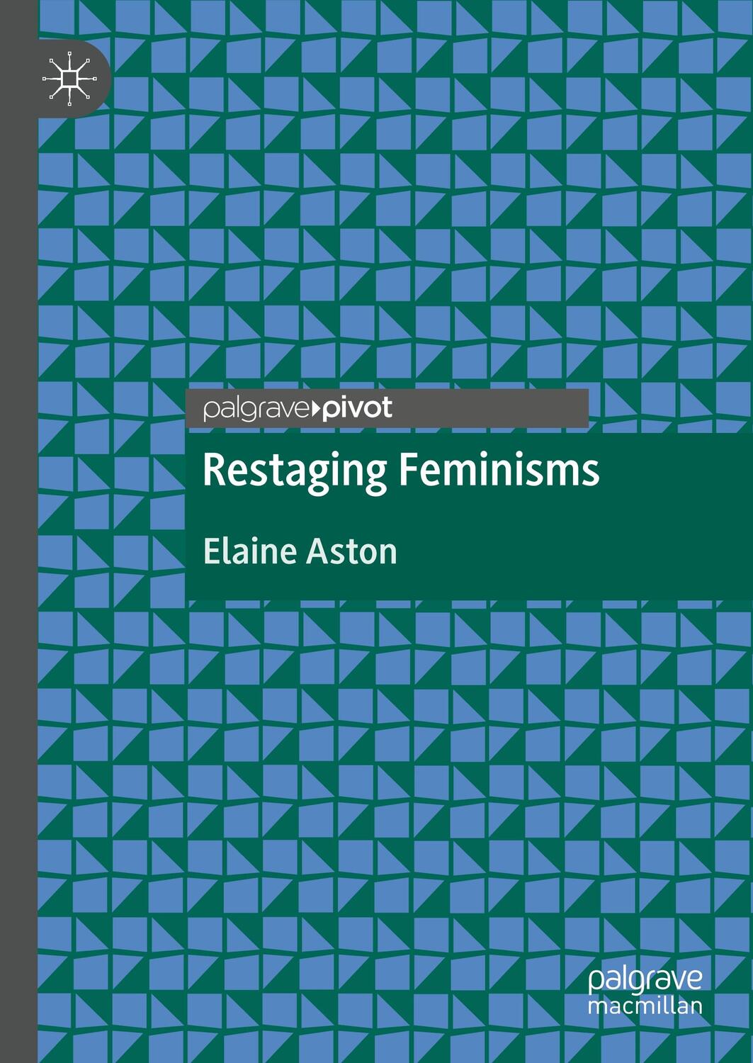 Cover: 9783030405885 | Restaging Feminisms | Elaine Aston | Buch | HC runder Rücken kaschiert