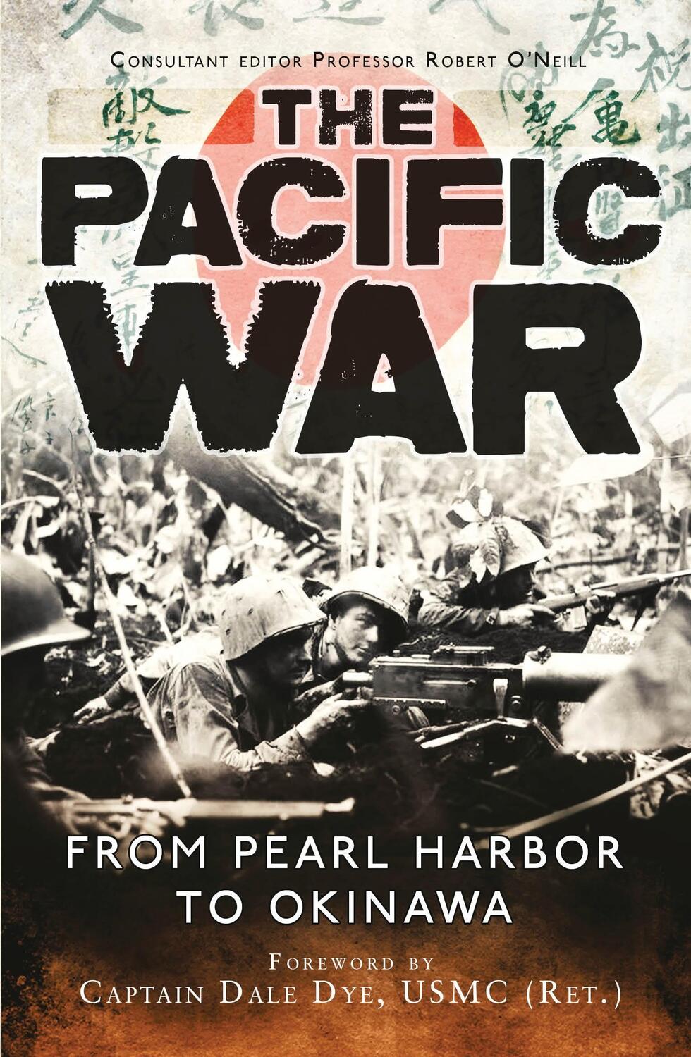 Cover: 9781472810618 | The Pacific War: From Pearl Harbor to Okinawa | Dale Dye (u. a.)
