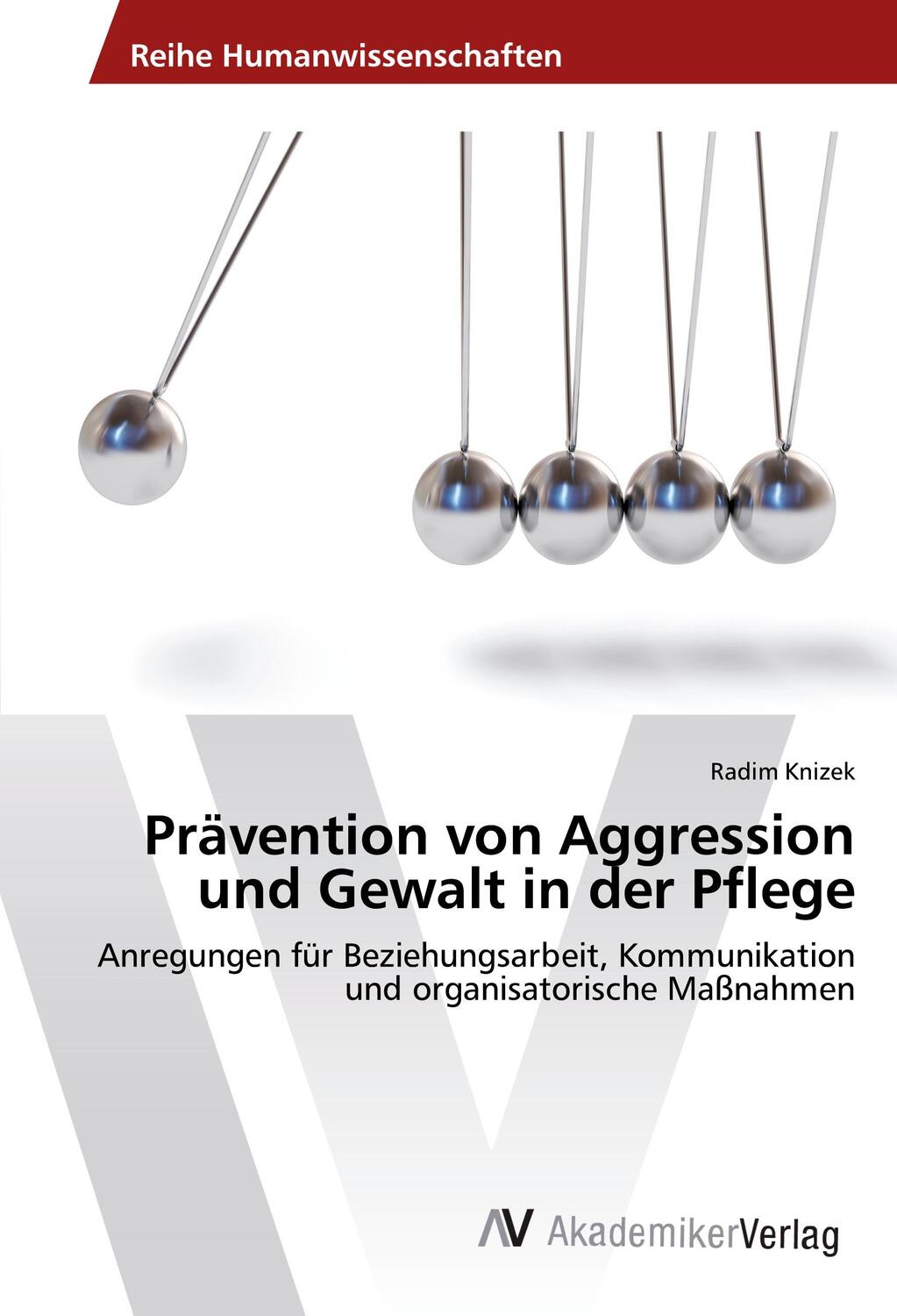 Cover: 9783639872590 | Prävention von Aggression und Gewalt in der Pflege | Radim Knizek