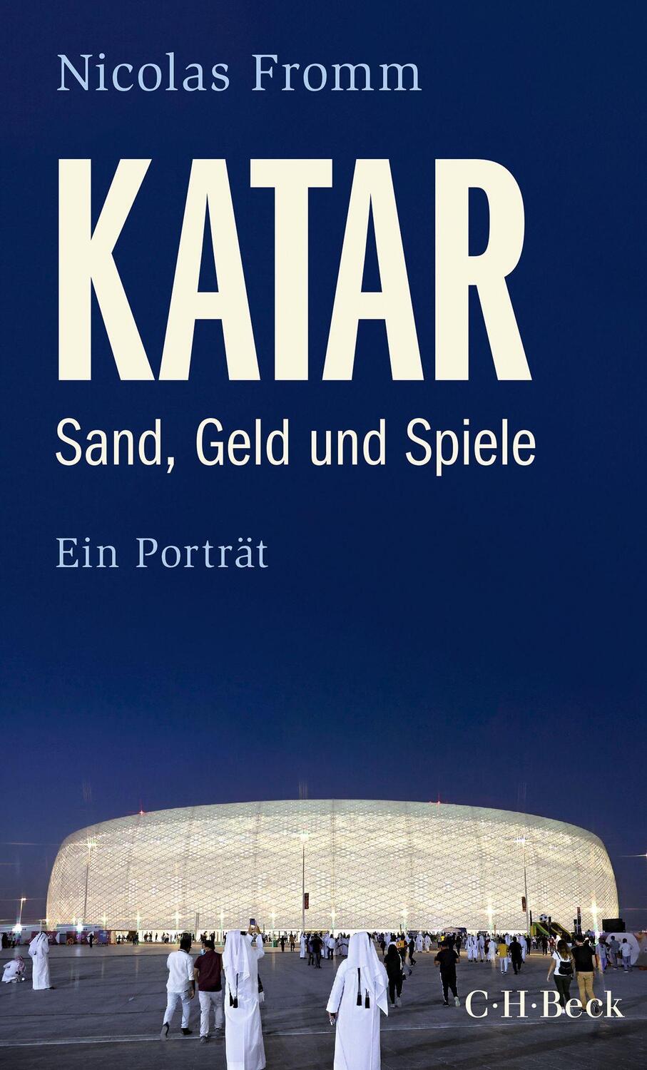 Cover: 9783406790119 | Katar | Sand, Geld und Spiele | Nicolas Fromm | Taschenbuch | Deutsch