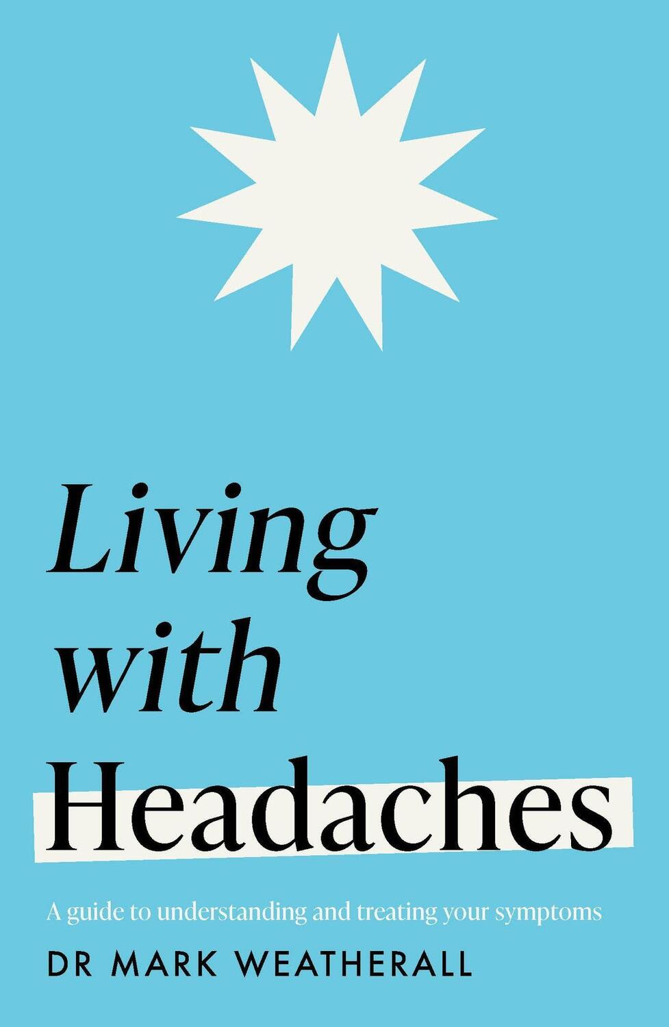 Cover: 9781472298300 | Living with Headaches (Headline Health series) | Mark Weatherall