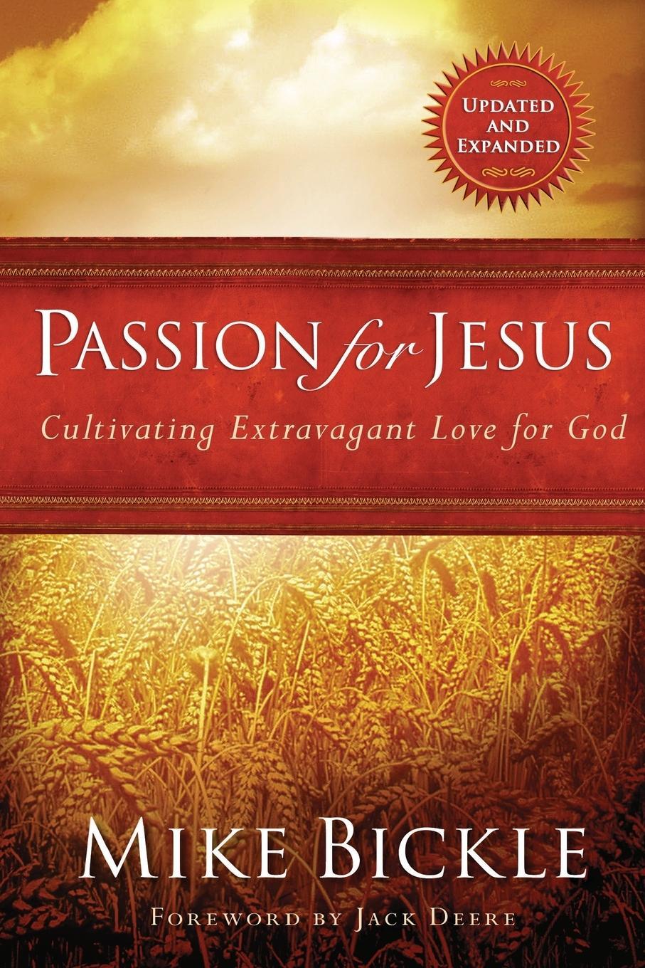 Cover: 9781599790602 | Passion for Jesus | Cultivating Extravagant Love for God | Mike Bickle