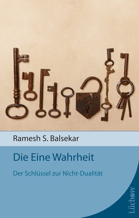 Cover: 9783899016994 | Die Eine Wahrheit | Der Schlüssel zur Nicht-Dualität | Balsekar | Buch