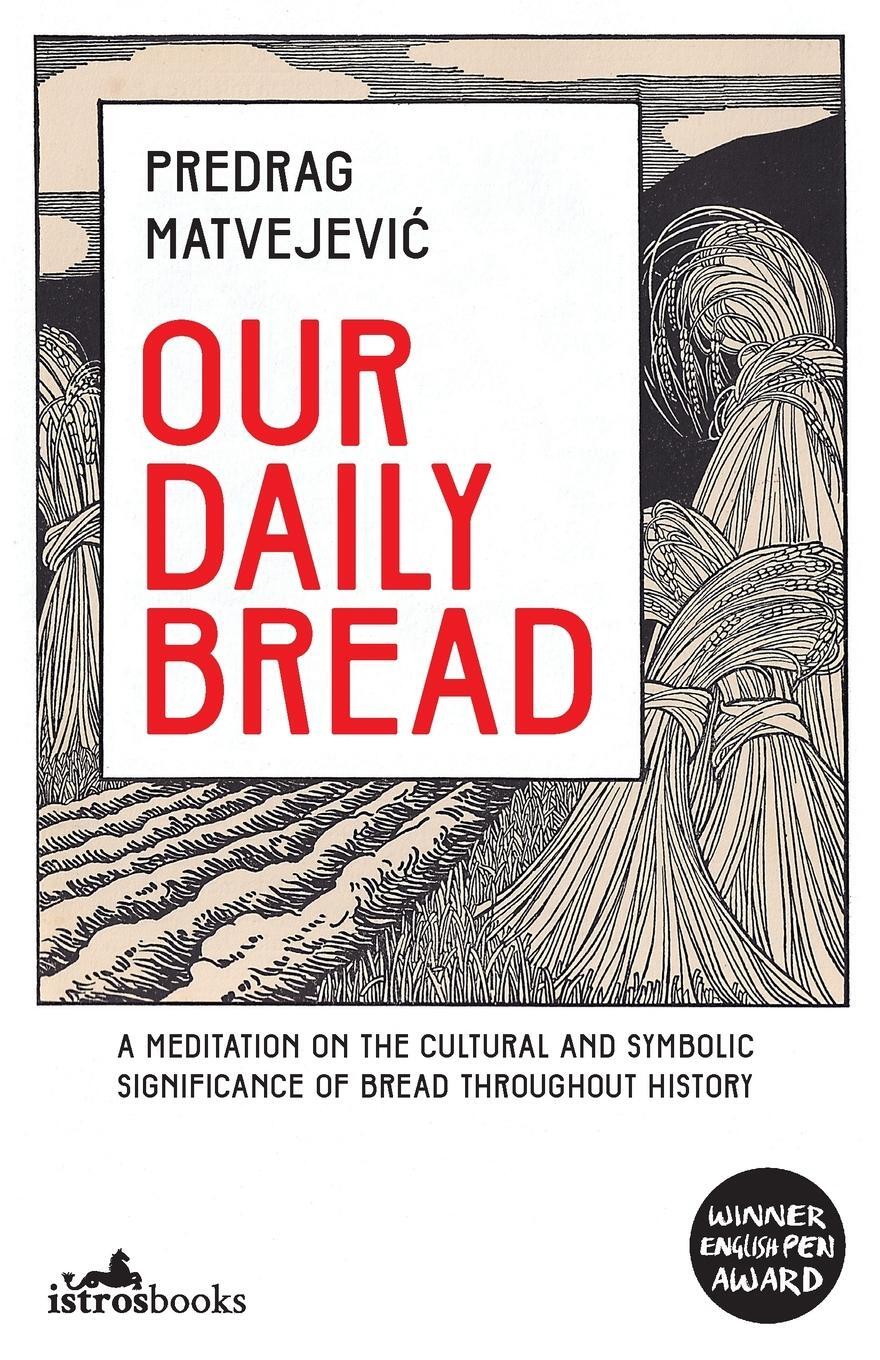 Cover: 9781912545094 | Our Daily Bread | Predrag Matvejevi¿ | Taschenbuch | Paperback | 2020