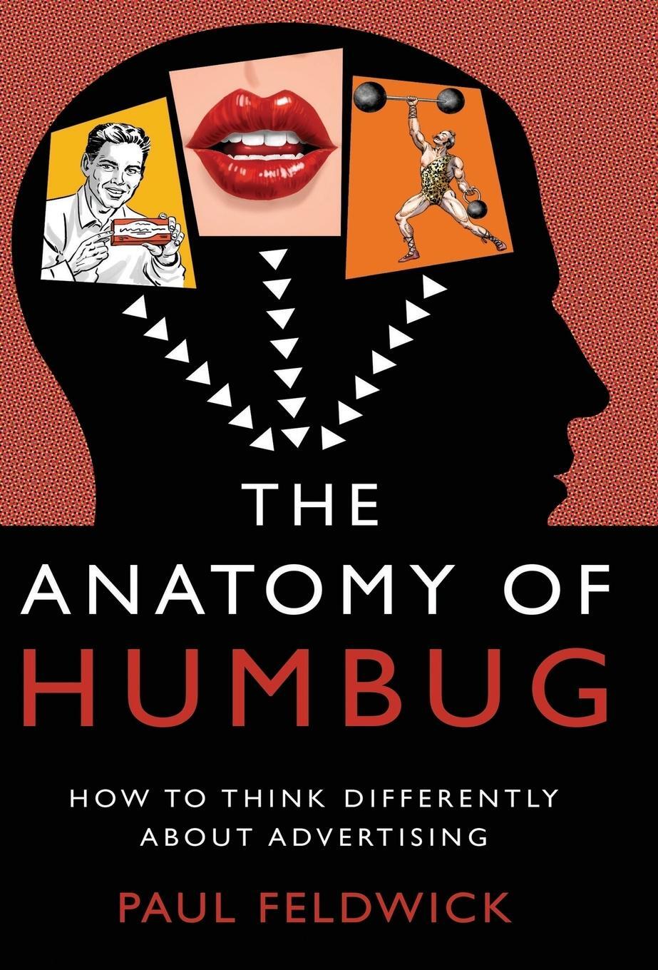 Cover: 9781784621926 | The Anatomy of Humbug | How to Think Differently about Advertising