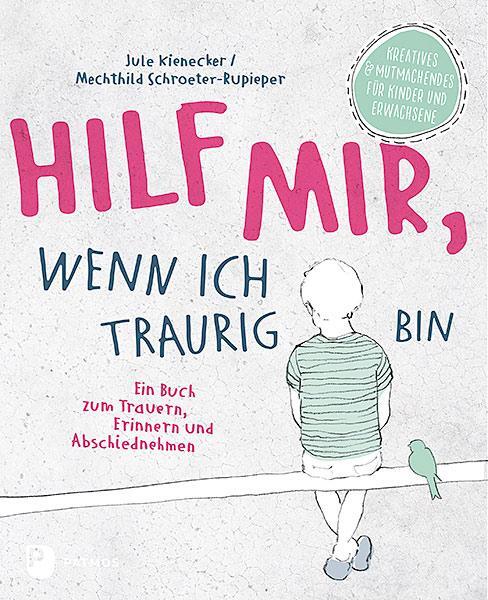 Cover: 9783843611541 | Hilf mir, wenn ich traurig bin | Jule Kienecker (u. a.) | Taschenbuch