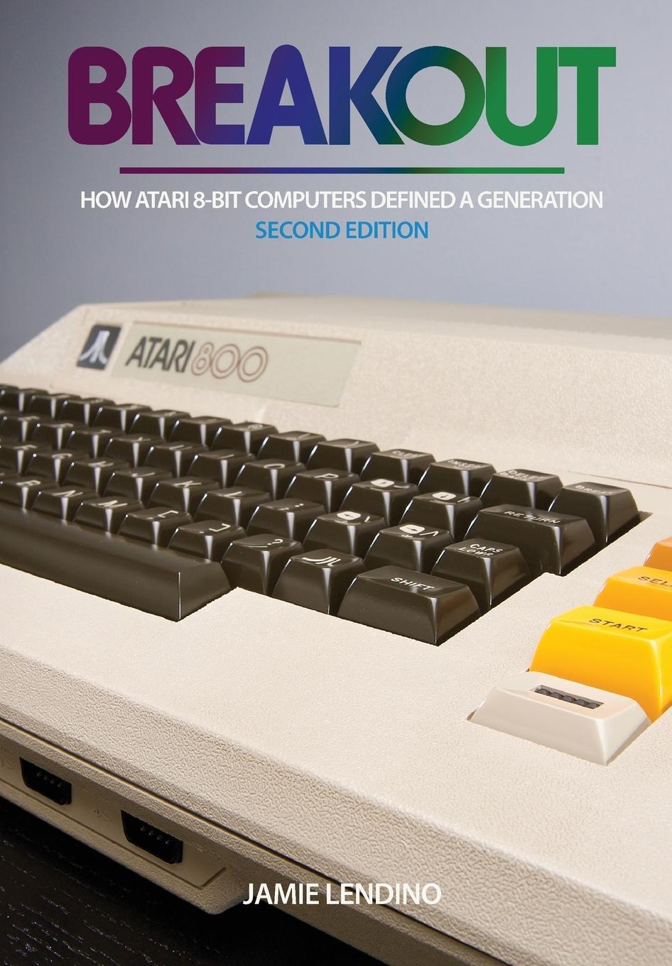 Cover: 9781957932033 | Breakout | How Atari 8-Bit Computers Defined a Generation | Lendino