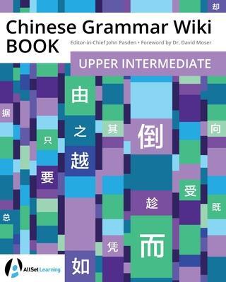 Cover: 9781941875650 | Chinese Grammar Wiki BOOK: Upper Intermediate | John Pasden | Buch