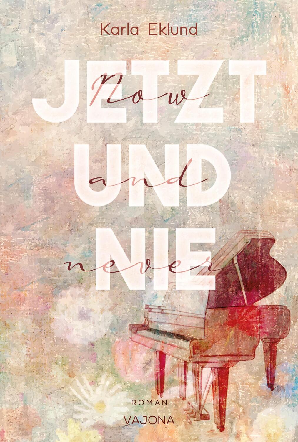 Cover: 9783987181481 | Jetzt und nie - Now and never | Karla Eklund | Taschenbuch | 400 S.