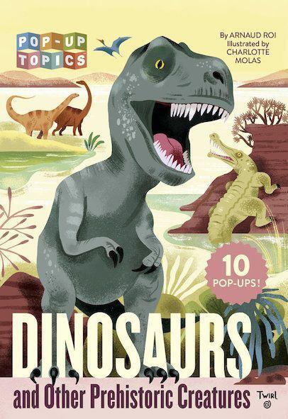 Cover: 9782408037512 | Pop-Up Topics: Dinosaurs and Other Prehistoric Creatures | Arnaud Roi