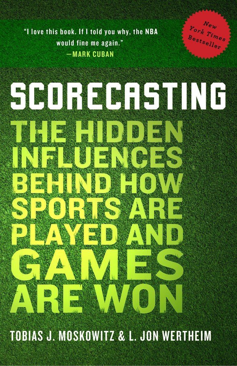 Cover: 9780307591807 | Scorecasting: The Hidden Influences Behind How Sports Are Played...