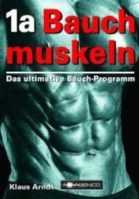 Cover: 9783929002072 | 1a Bauchmuskeln | Das ultimative Bauch-Programm | Klaus Arndt | Buch
