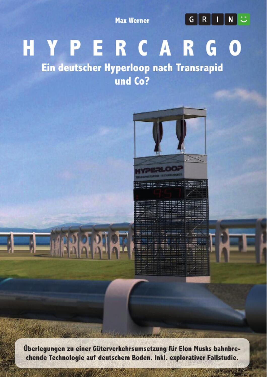 Cover: 9783668000513 | Hypercargo. Ein deutscher Hyperloop nach Transrapid und Co? | Werner