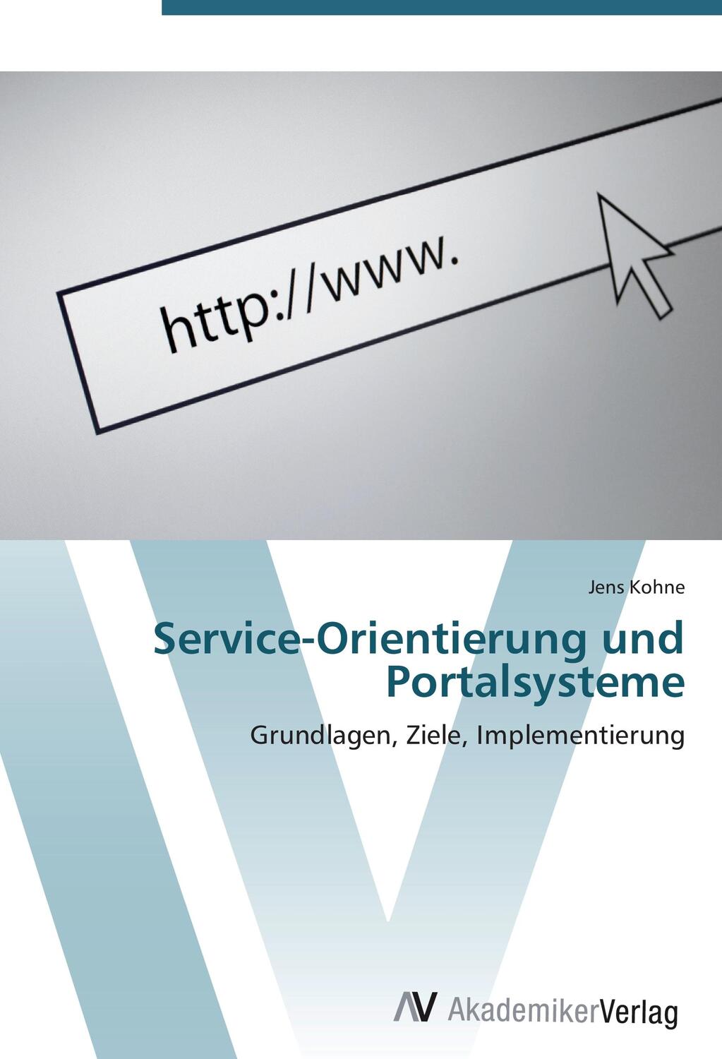 Cover: 9783639403695 | Service-Orientierung und Portalsysteme | Jens Kohne | Taschenbuch