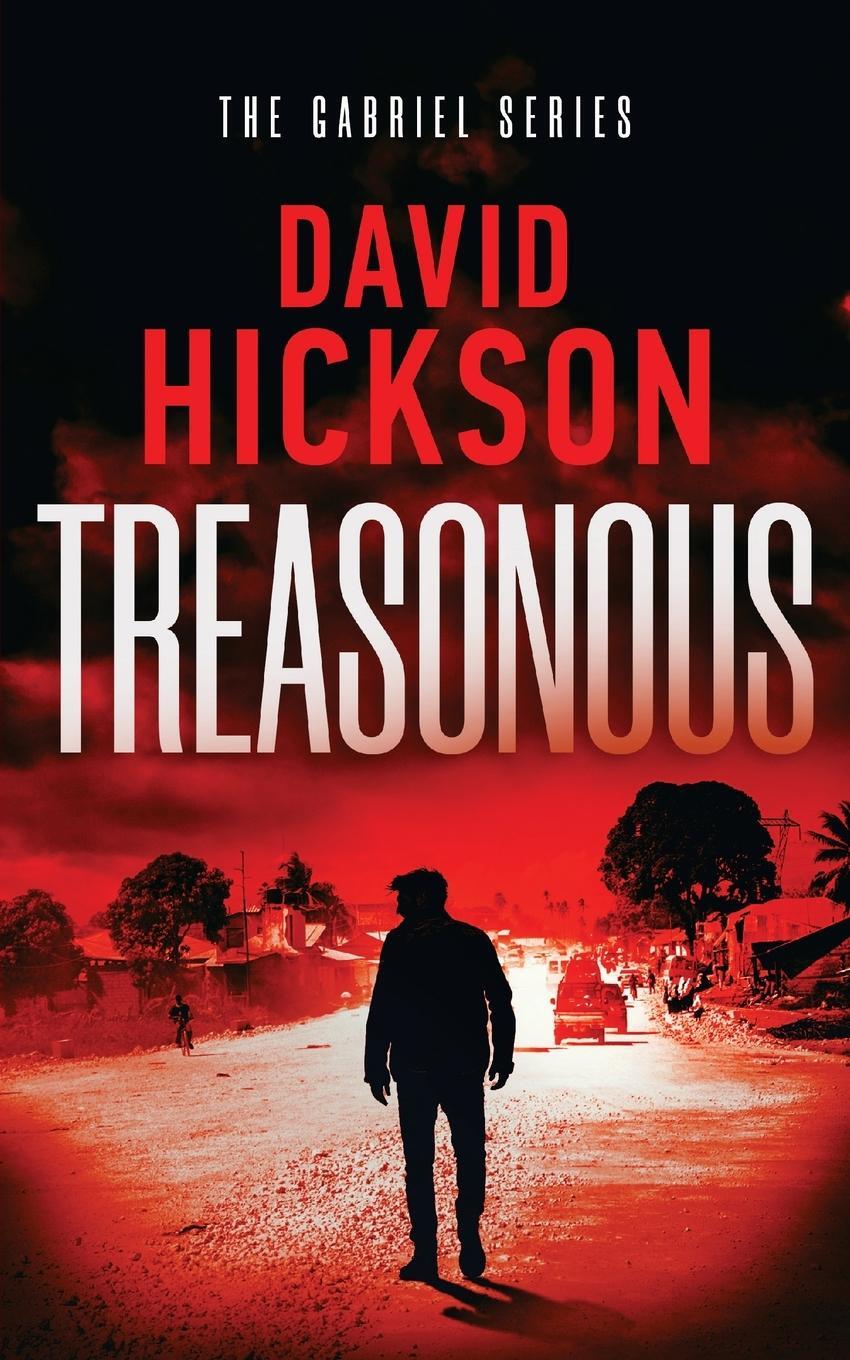 Cover: 9783907101001 | Treasonous | David Hickson | Taschenbuch | The Gabriel Series | 2021